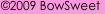 �2009 BowSweet